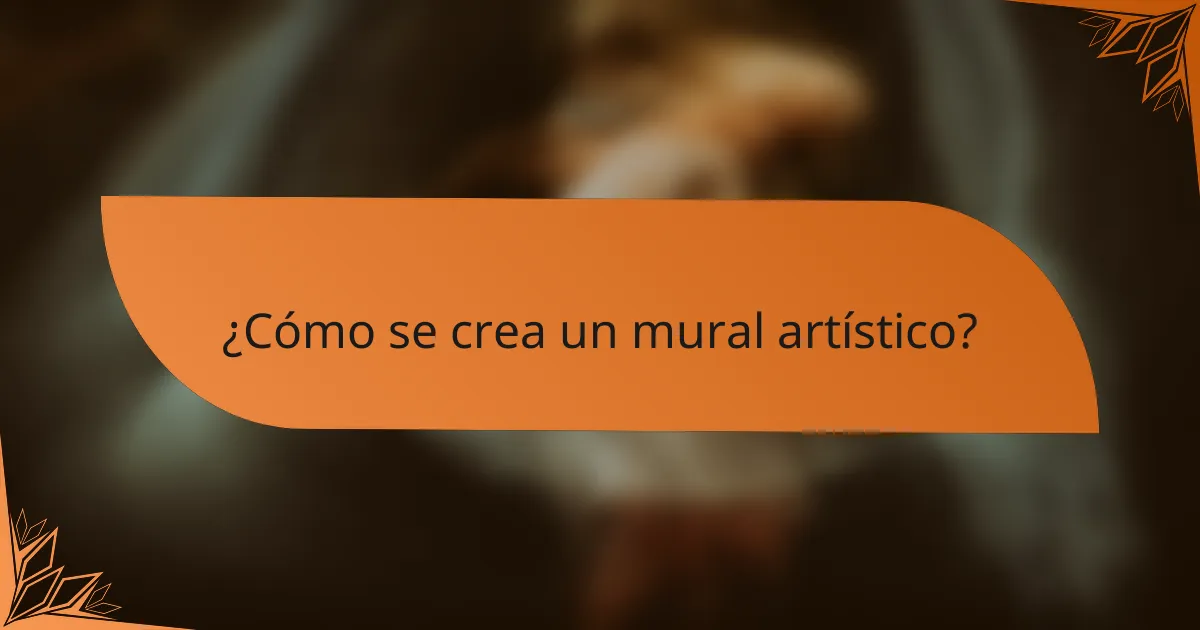 ¿Cómo se crea un mural artístico?