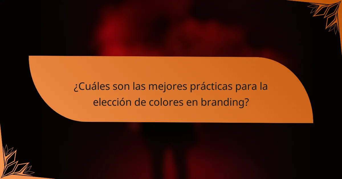 ¿Cuáles son las mejores prácticas para la elección de colores en branding?