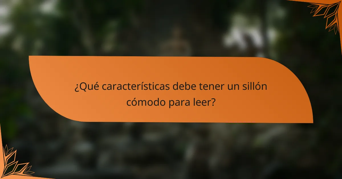 ¿Qué características debe tener un sillón cómodo para leer?